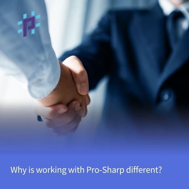 Why is working with Pro-Sharp different?